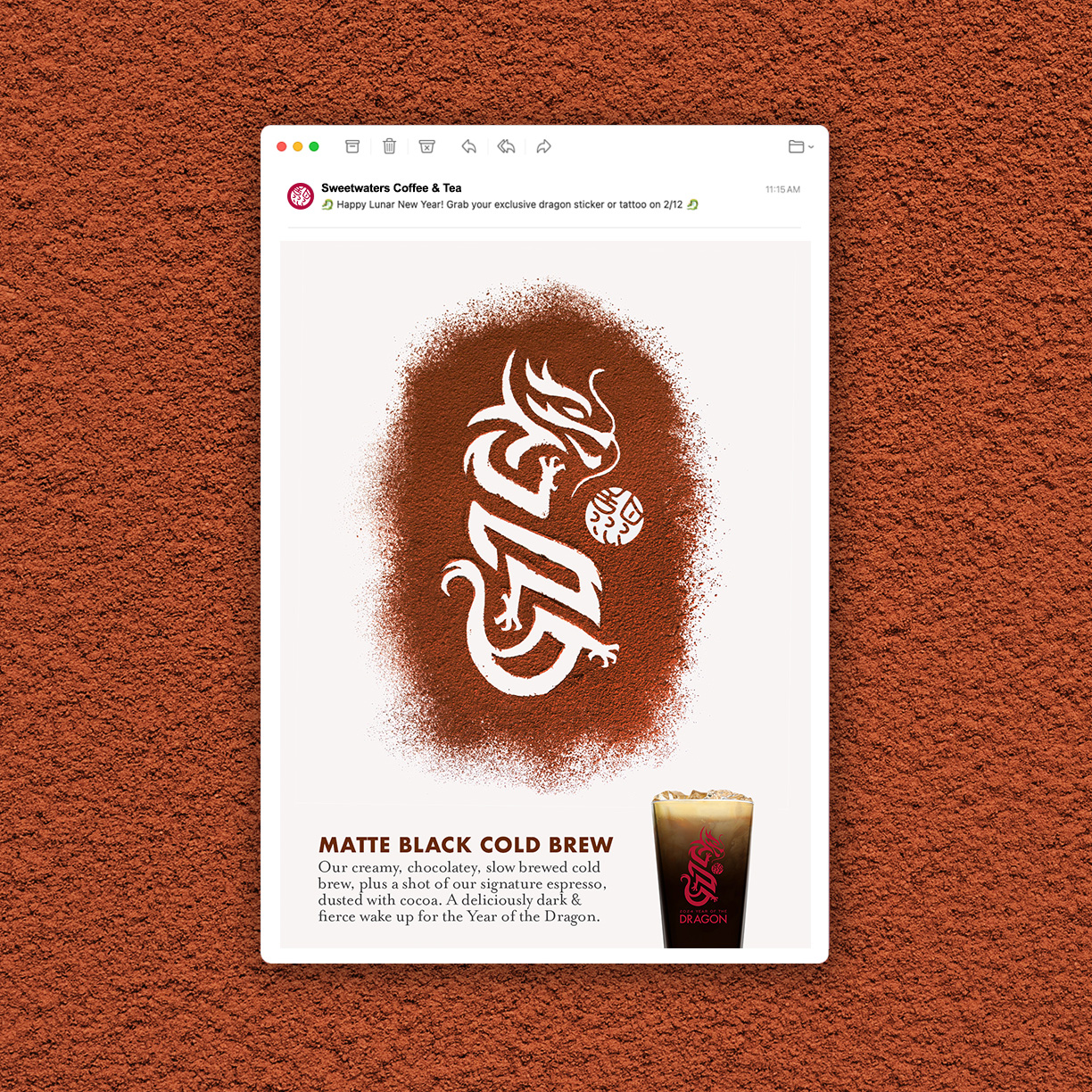 Digital mailer featuring the symbol for the year of the dragon created from out in ground coffee powder, with the headline, “matcha black cold brew”